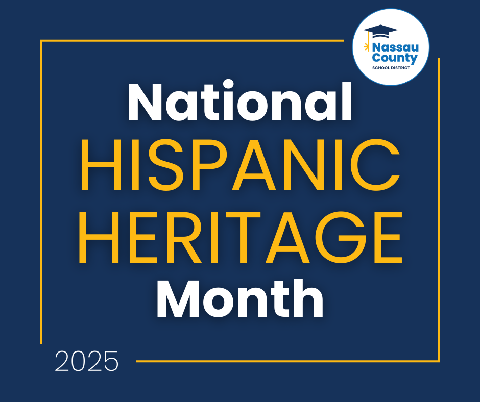 Graphic with Nassau County School District logo. Text reads “National Hispanic Heritage Month 2025.”