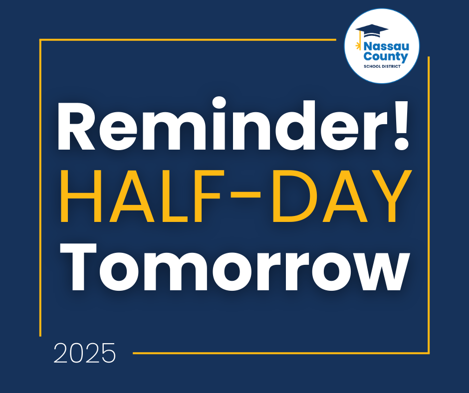 Graphic with Nassau County School District logo. Text reads “Reminder! Half-Day Tomorrow 2025.”