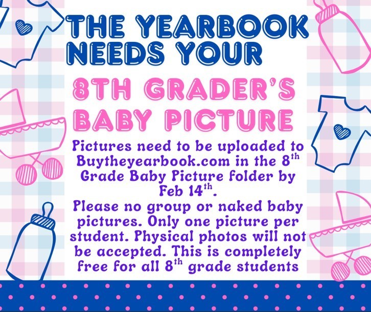 Yearbook needs baby pictures for 8th graders!
