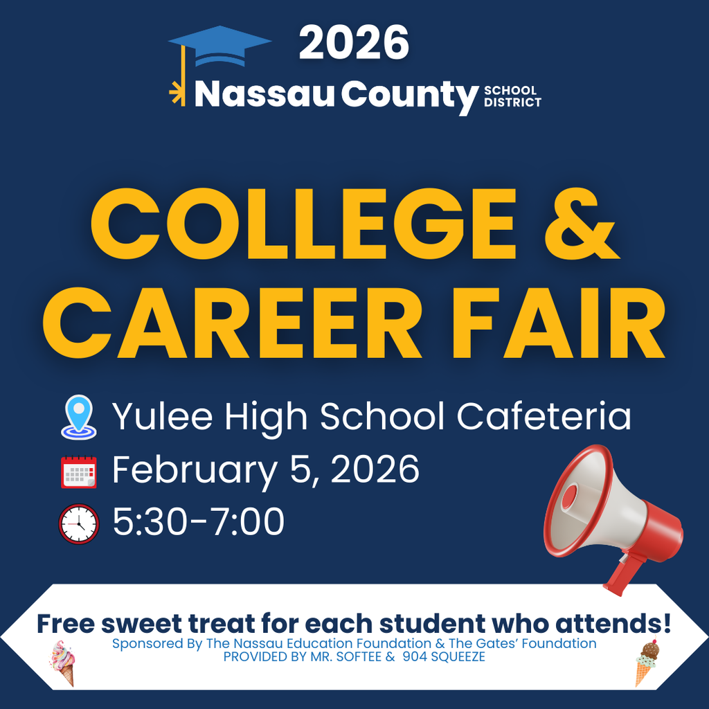 Graphic promoting the Nassau County School District 2026 College and Career Fair. The event will be held at the Yulee High School Cafeteria on February 5, 2026, from 5:30 to 7:00 p.m. The graphic notes that each attending student will receive a free sweet treat, sponsored by the Nassau Education Foundation and The Gates’ Foundation and provided by Mr. Softee and 904 Squeeze.