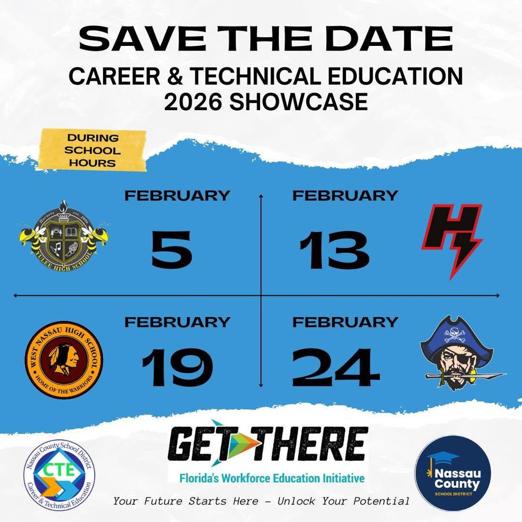 Save the Date graphic for the Career and Technical Education 2026 Showcase. Text reads “Save the Date – Career and Technical Education 2026 Showcase,” held during school hours. Four February dates are listed with school logos: February 5, February 13, February 19, and February 24. The bottom includes the Florida Get There workforce initiative logo with the tagline “Your Future Starts Here – Unlock Your Potential,” along with Nassau County School District and Career and Technical Education logos.