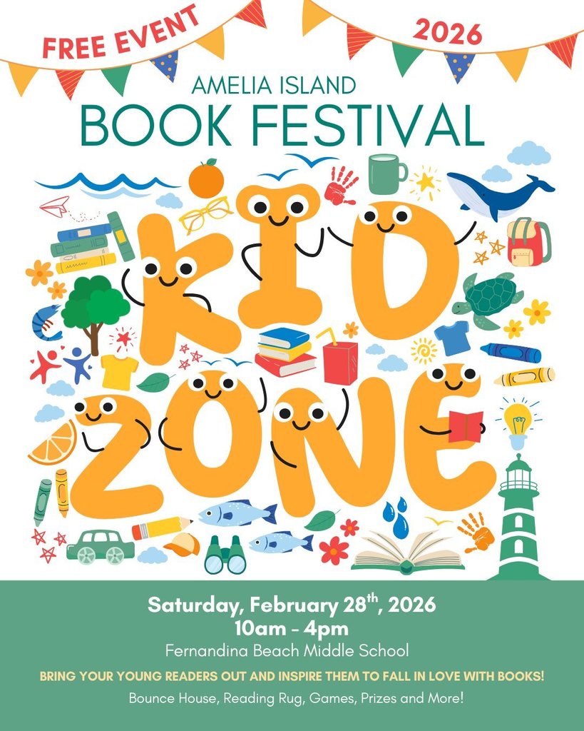 Colorful flyer for the Amelia Island Book Festival Kid Zone. The design features bright illustrated characters forming the words “KID ZONE,” surrounded by icons like books, trees, fish, clothing, a lighthouse, and playful shapes. Text announces a free event on Saturday, February 28th, 2026, from 10am to 4pm at Fernandina Beach Middle School. Additional details highlight activities such as a bounce house, reading rug, games, prizes, and more.