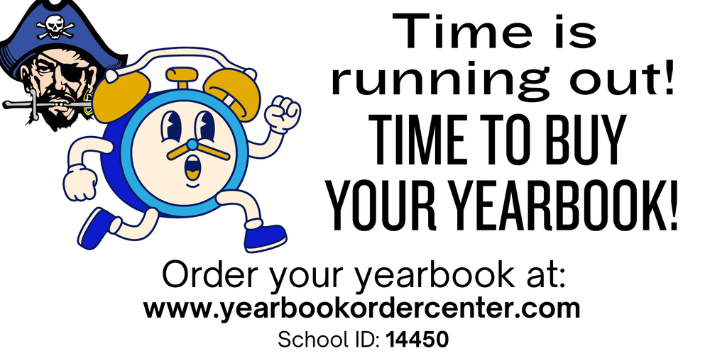 Clock with a face running and the Pirate Logo in the back. Time is running out! Time to buy your yearbook! Order your yearbook at: www.yearbookordercenter.com School ID 14450