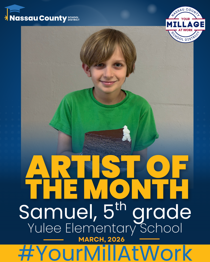 Graphic titled 'Artist of the Month' for March 2026, featuring a 5th-grade student named Samuel from Yulee Elementary School. Samuel is smiling and holding a small brown sculpture. The Nassau County School District and 'Your Millage at Work' logos are in the top corners, and the hashtag #YourMillAtWork is displayed at the bottom.