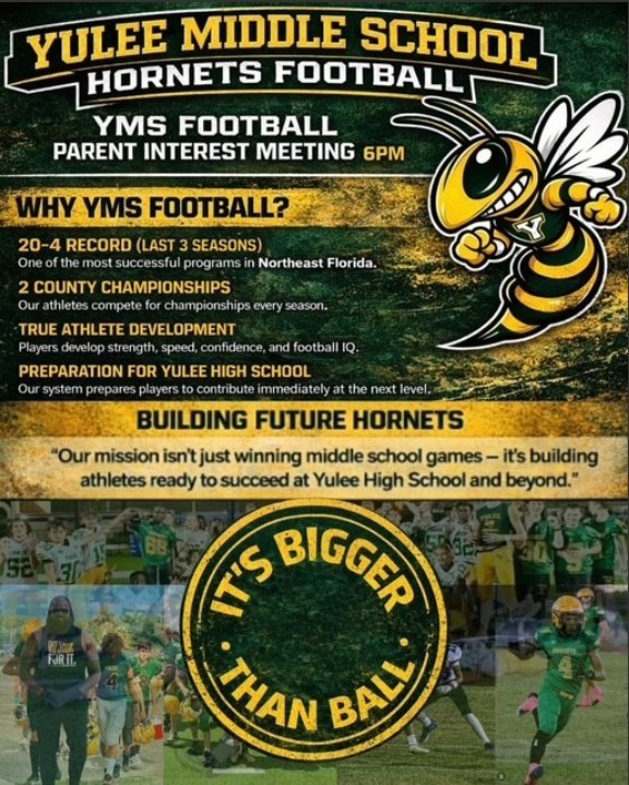 YMS Football poster highlighting it's accomplishments and sharing info on a parent interest meeting. Details to follow. Poster is Green and gold with photos of Coach Ricks and student athletes in football gear on the field. A big hornet with a Y in the middle of it's shirt is on the right hand side and a circle at the bottom states "It's bigger than ball." 🎉🐝 YULEE MIDDLE SCHOOL FOOTBALL — PARENT INTEREST MEETING! 🐝🏈 Tonight at 6PM Hornet Nation, are you ready? 🟡⚫️ Our football program continues to set the standard in Northeast Florida — and we’re building the next generation of Hornets on and off the field! 💥 Why YMS Football? 🏆 20–4 record over the last three seasons 🏆 2 County Championships 💪 True athlete development focusing on strength, speed, confidence & football IQ 📚 Preparation for Yulee High School with a system built for long‑term success At YMS, it's not just about football. It’s about character. It’s about growth. It’s about the future. Because here… “It’s bigger than ball.” 📅 Join us at 6PM to learn more about the program and how your student can be part of something special. 💛 Let’s keep building Future Hornets! 🐝💚 #YuleeMiddle #HornetPride #BiggerThanBall #FutureHornets #YMSFootball