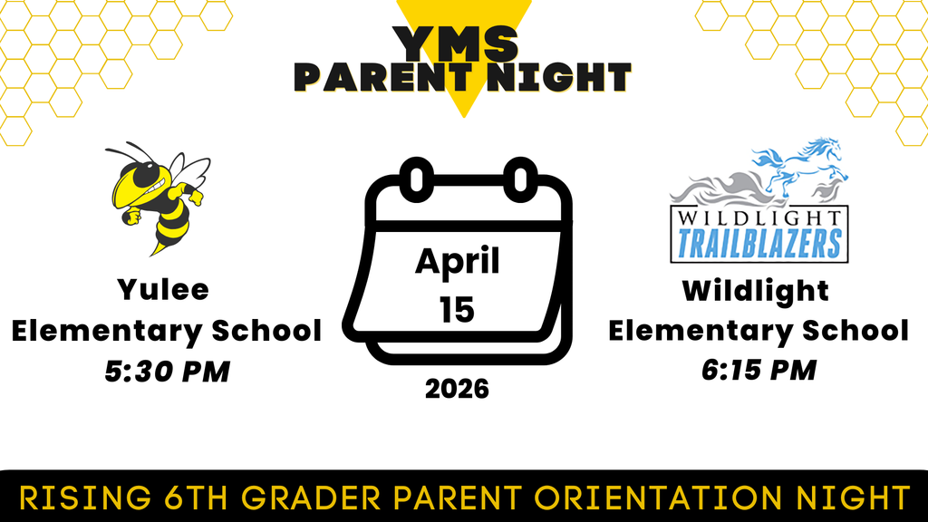 Rising 6th Grade Parent Night is April 15, 2026. Yulee Elementary at 5:30 PM. Wildlight Elementary at 6:15 PM. Learn about Yulee Middle School and the transition to 6th grade.