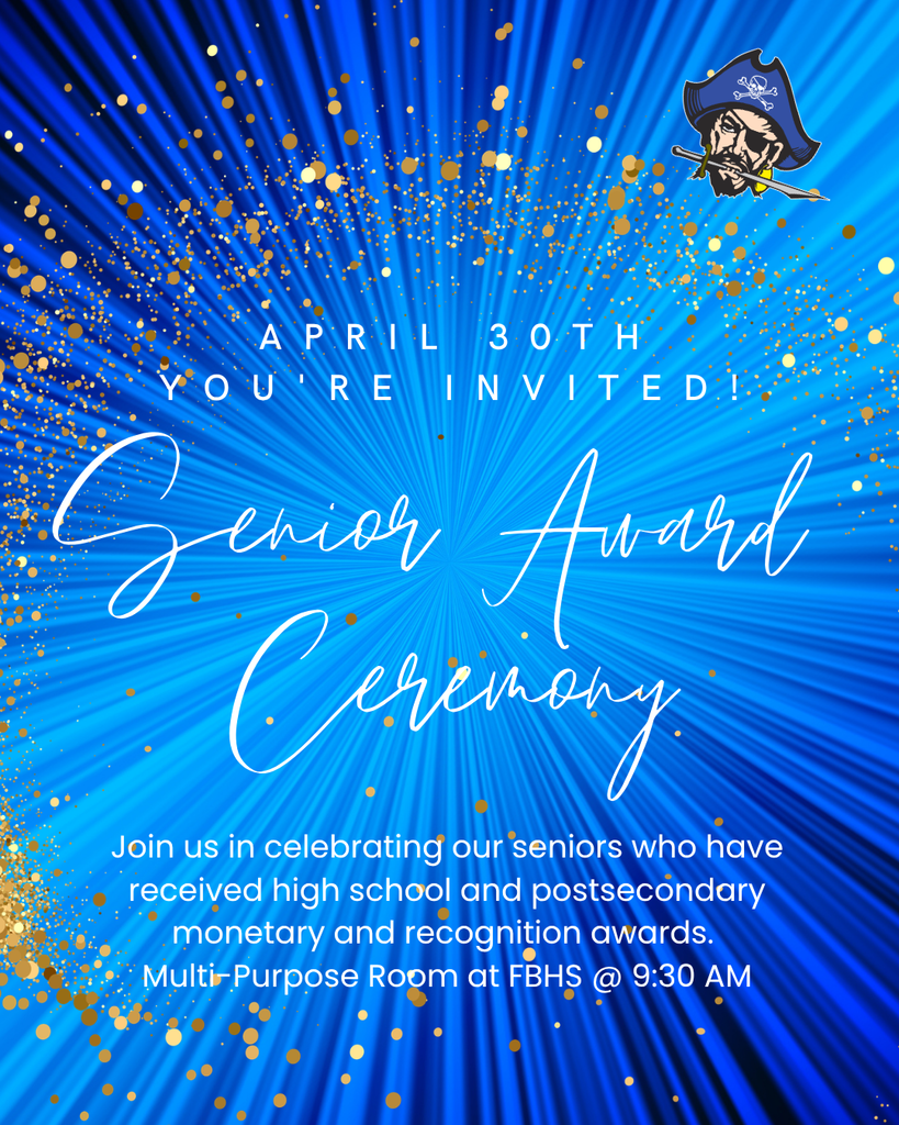 Social media graphic inviting viewers to a Senior Awards Ceremony on April 30. The event will take place at 9:30 AM in the Multi-Purpose Room at FBHS. The text invites attendees to celebrate seniors who have received high school and postsecondary monetary and recognition awards. The design features a blue starburst background with gold accents and the school’s pirate mascot logo.
