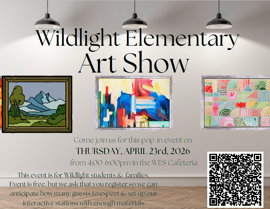 Promotional graphic for the Wildlight Elementary Art Show on Thursday, April 23rd, 2026, from 4:00 to 6:00 PM in the WES Cafeteria. The image features colorful student artwork and a QR code for registration.