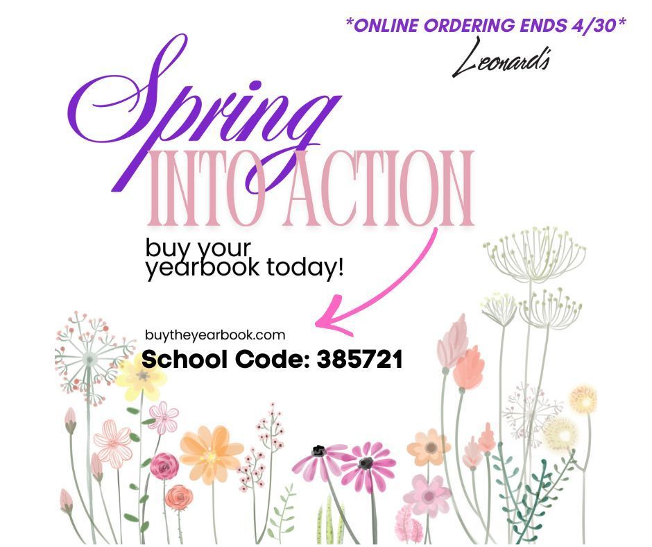 Graphic with spring flowers and the text "Spring into Action: buy your yearbook today!" Includes the website buytheyearbook.com, school code 385721, and a note that online ordering ends April 30th.