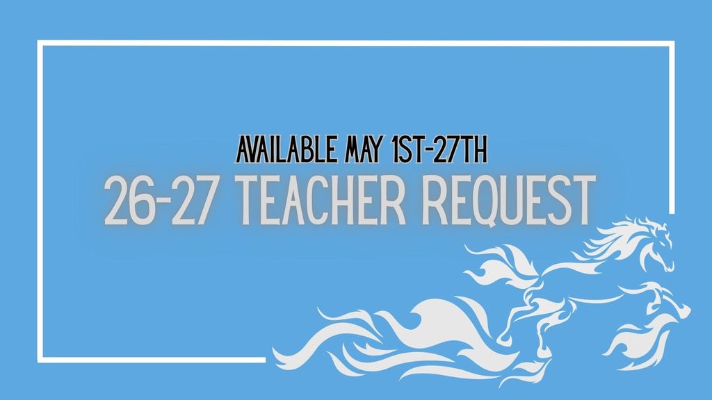 Blue graphic with a white border featuring a stylized white horse running through waves. Text reads "AVAILABLE MAY 1ST-27TH" and "26-27 TEACHER REQUEST" in bold white letters.