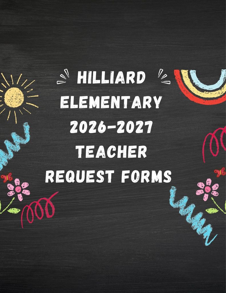 Hilliard Elementary 2026-2027 Teacher Request Forms 