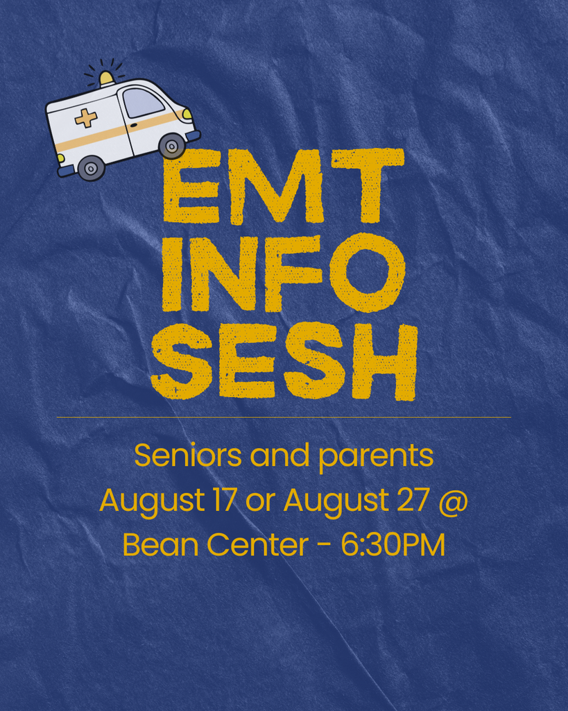 Social media graphic with navy blue background and gold lettering inviting viewers to an EMT Info Sesh on either August 17 or August 27 at the Bean Center at 6:30PM. There is also a small graphic of a white cartoon ambulance