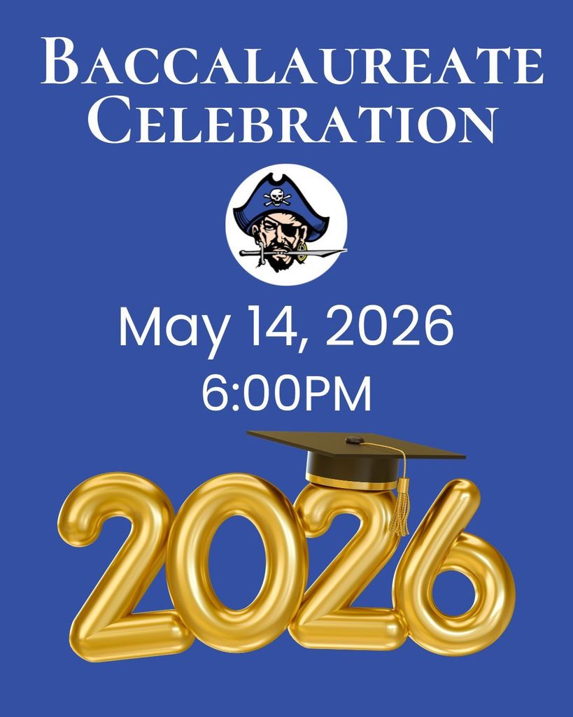 Social Media post with a blue background and white words stating " Baccalaureate Celebration. May 14, 2026. 6:00PM"  There is also a graphic with 2026 gold bubble letters wearing a graduation cap.