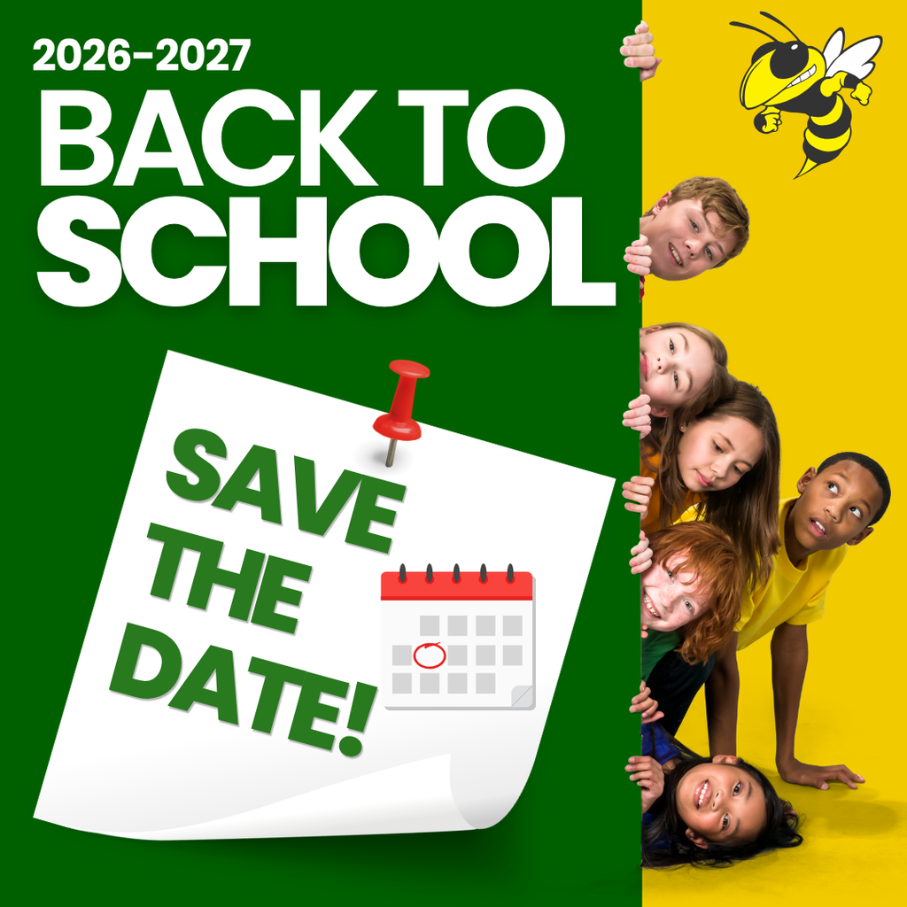 A green and yellow flyer titled "2026-2027 BACK TO SCHOOL". On the left, a white sheet of paper is pinned with a red pushpin and reads "SAVE THE DATE!" next to a small calendar icon with a date circled in red. On the right, a vertical row of five smiling children peek out from behind the green background against a bright yellow backdrop, under a hornet mascot.