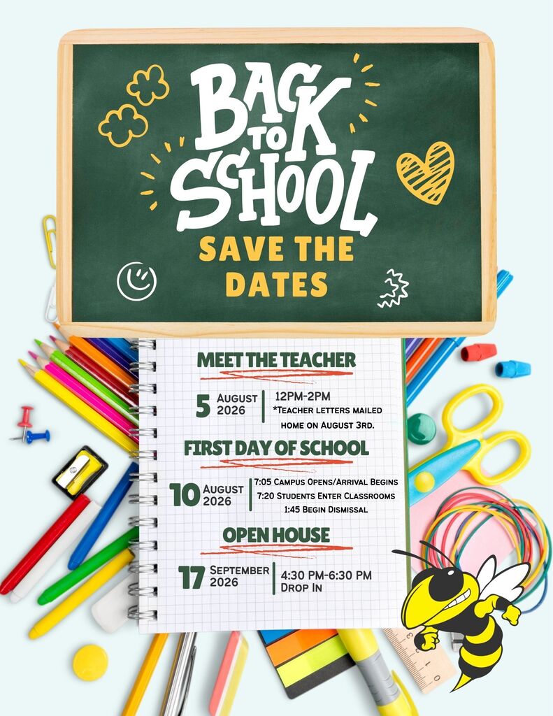 Back-to-school announcement graphic featuring a green chalkboard with the text “Back to School – Save the Dates.” A notebook below lists key school events and times. Meet the Teacher: August 5, 2026, from 12:00–2:00 p.m.; teacher letters mailed home August 3. First Day of School: August 10, 2026; campus opens at 7:05 a.m., students enter classrooms at 7:20 a.m., dismissal begins at 1:45 p.m. Open House: September 17, 2026, from 4:30–6:30 p.m., drop-in format. The graphic is surrounded by school supplies, including pencils, markers, scissors, sticky notes, and a hornet mascot in the lower right corner.