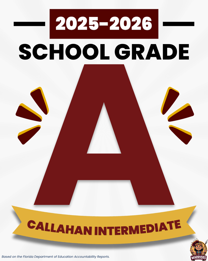 Graphic announcing Callahan Intermediate earned an A school grade for the 2025-2026 school year from the Florida Department of Education. A large maroon letter "A" is centered with the school name displayed below.