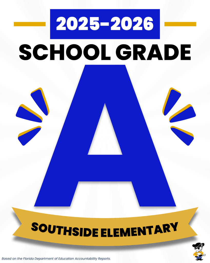 Graphic announcing Southside Elementary earned an A school grade for the 2025-2026 school year from the Florida Department of Education. A large royal blue letter "A" is centered with the school name displayed below.