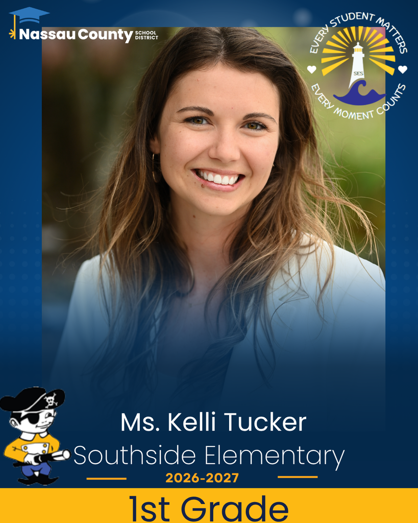 Portrait-style staff introduction graphic for Southside Elementary School. A smiling woman with long brown hair is pictured against a softly blurred outdoor background. The Nassau County School District logo appears in the upper left corner, and the Southside Elementary lighthouse logo with the motto “Every Student Matters, Every Moment Counts” appears in the upper right corner. The Southside Elementary Little Pirate mascot is displayed in the lower left corner. Text on the graphic reads: “Ms. Kelli Tucker,” “Southside Elementary,” “2026–2027,” and “1st Grade.” The design features navy blue and gold school colors.