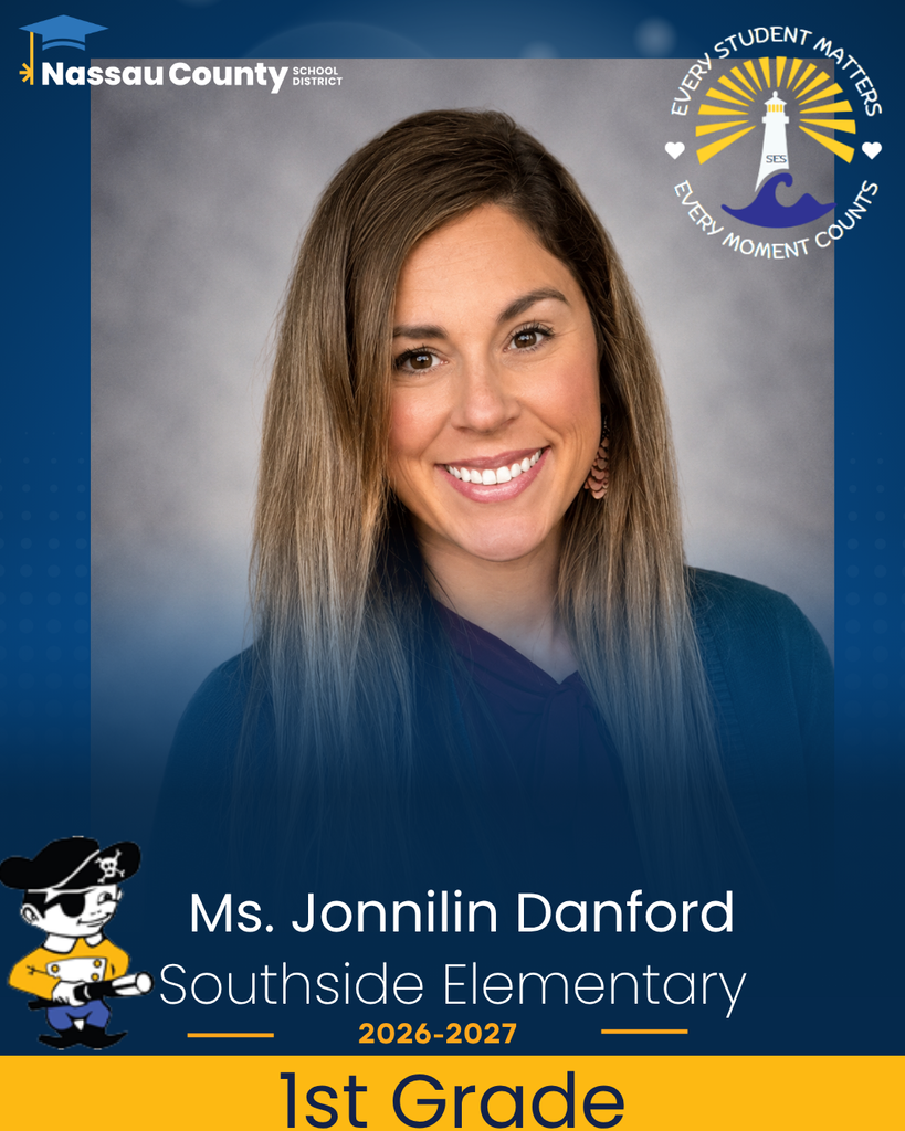 Portrait-style staff introduction graphic for Southside Elementary School. A smiling woman with long brown hair and highlights is pictured against a softly grey blurred background. The Nassau County School District logo appears in the upper left corner, and the Southside Elementary lighthouse logo with the motto “Every Student Matters, Every Moment Counts” appears in the upper right corner. The Southside Elementary Little Pirate mascot is displayed in the lower left corner. Text on the graphic reads: “Ms. Johnnilin Danford” “Southside Elementary,” “2026–2027,” and “1st Grade.” The design features navy blue and gold school colors.