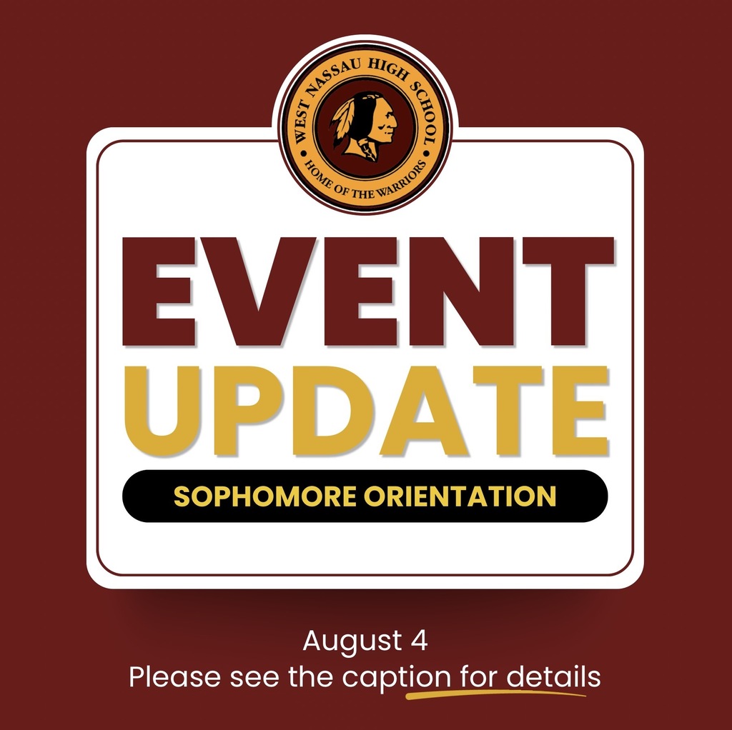 West Nassau High School event update graphic in maroon, gold, black, and white with the school logo at the top. Large text reads: “Event Update: Sophomore Orientation.” The event is scheduled for August 4. Additional text reads: “Please see the caption for details.”