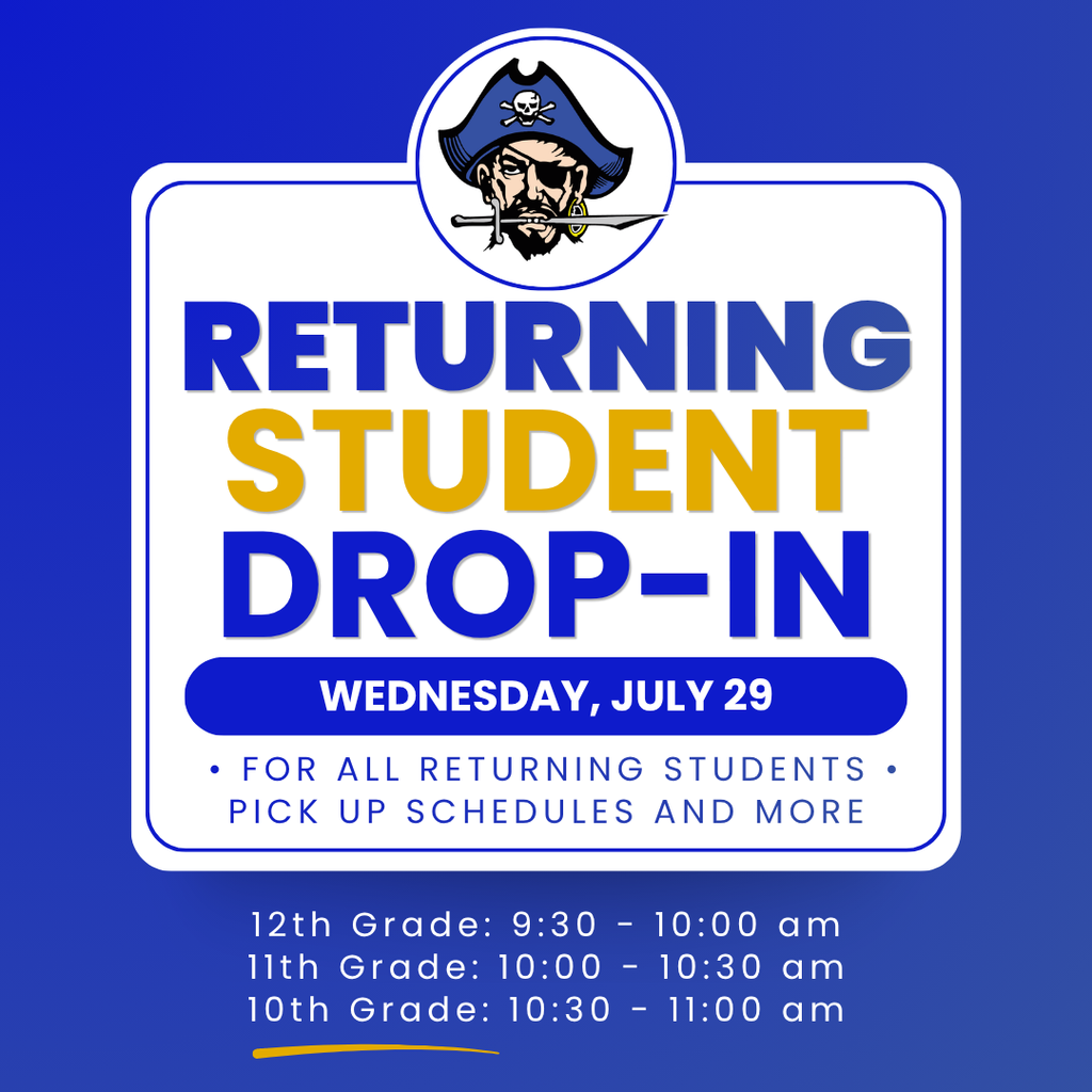 Returning Student Drop_In for all retruning students Pick up schedules and more 12th grade 9:30-10:00 11th Grade 10:00 to 10:30am 10th grade 10:30 to 11:00 am