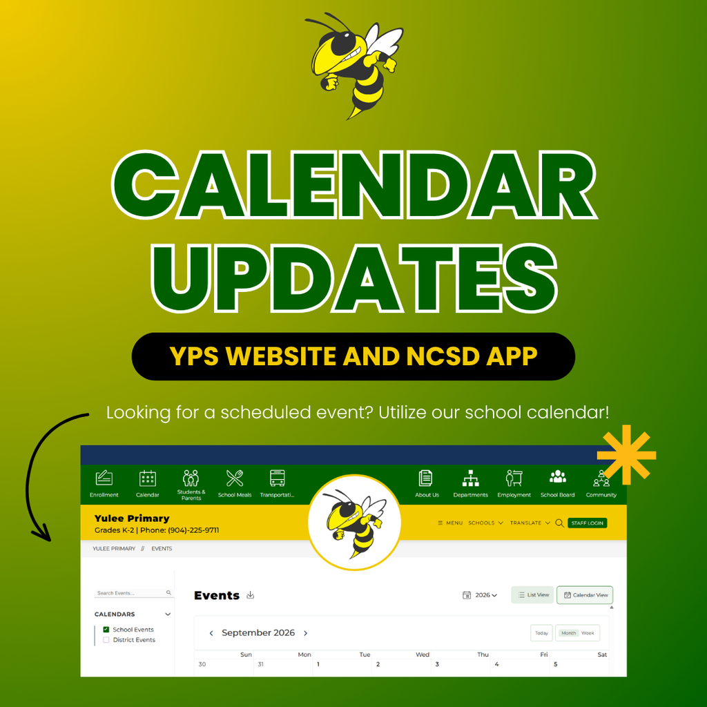 Graphic promoting school calendar updates. A green background features a yellow-and-black hornet mascot above large white-and-green text reading “CALENDAR UPDATES.” A black banner with yellow text says “YPS WEBSITE AND NCSD APP.” Below, white text reads, “Looking for a scheduled event? Utilize our school calendar!” A screenshot of the Yulee Primary school website’s Events calendar page appears at the bottom, highlighted with a curved arrow and decorative yellow starburst, directing viewers to the online school calendar.