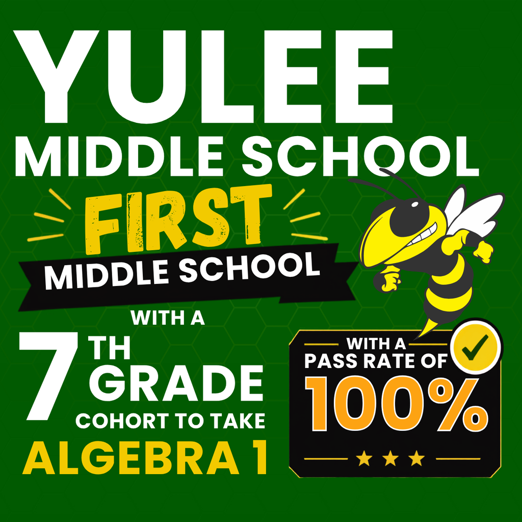 Graphic celebrating Yulee Middle School as the first middle school in the Nassau County School District with a seventh grade cohort to take Algebra 1 and achieve a 100% pass rate. The design features bold "100% Pass Rate" typography, the Yulee Middle School mascot, and green, gold, and white school colors, highlighting exceptional mathematics achievement, advanced learning opportunities, and student success.