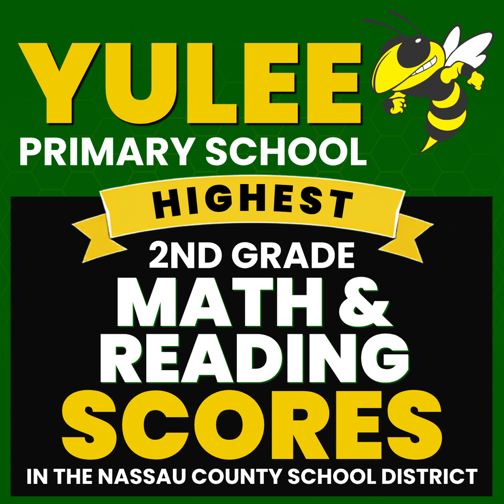 Graphic celebrating Yulee Primary School for achieving the highest second grade mathematics and reading scores in the Nassau County School District. The design features bold achievement text, the Yulee Primary School mascot, and green, gold, black, and white school colors, highlighting exceptional early literacy, mathematics achievement, and a strong academic foundation for student success.