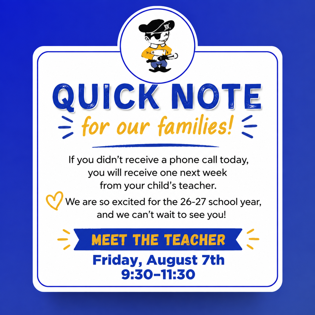 A school announcement graphic with a blue gradient background and a large white rounded rectangle outlined in blue. At the top center is a circular Southside Elementary Little Pirate mascot logo. Large blue text reads, "Quick Note", followed by gold script that says, "for our families!" The message states: "If you didn’t receive a phone call today, you will receive one next week from your child’s teacher. We are so excited for the 26–27 school year, and we can’t wait to see you!" A blue banner near the bottom reads "Meet the Teacher" in gold lettering, with the event details below: Friday, August 7th, 9:30–11:30. Decorative blue and gold accent lines and a heart icon add a cheerful, welcoming feel.