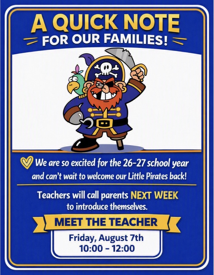 A blue and gold announcement featuring a cartoon pirate. The text reads “Teachers will call parents next week” and Meet the Teacher is August 7th from 10:00-12:00