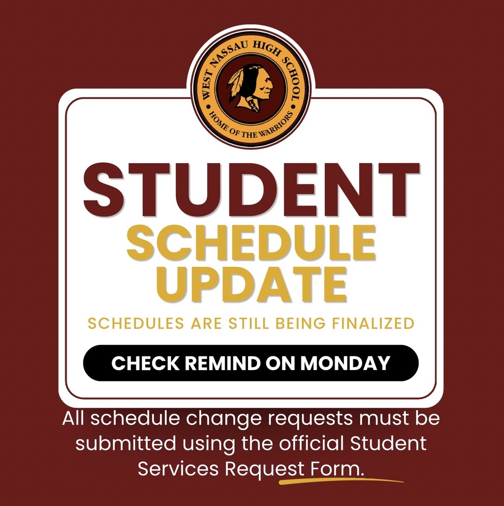 A West Nassau High School graphic with a garnet background and a white content box displays the school seal at the top. The headline reads “Student Schedule Update” in large garnet and gold text, followed by the message, “Schedules are still being finalized.” A black banner states, “Check Remind on Monday.” Additional text at the bottom reads: “All schedule change requests must be submitted using the official Student Services Request Form.” The graphic uses West Nassau’s garnet, gold, white, and black color palette with high-contrast text for accessibility.