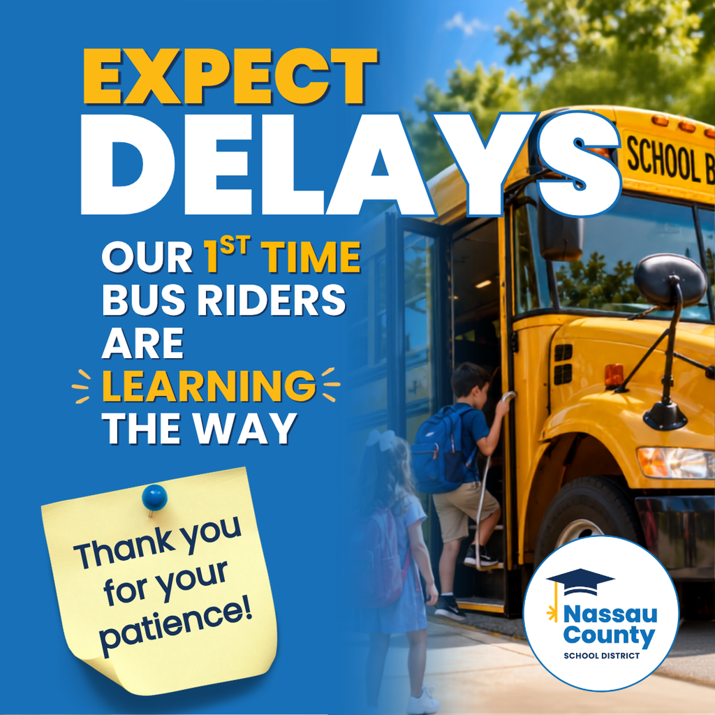 Graphic reminding families that school bus routes may experience delays during the first days of school. The headline reads "Expect Delays." Supporting text says, "Our 1st time bus riders are learning the way," with a note that reads, "Thank you for your patience!" The image shows elementary students boarding a yellow school bus, and the Nassau County School District logo appears in the lower right corner.