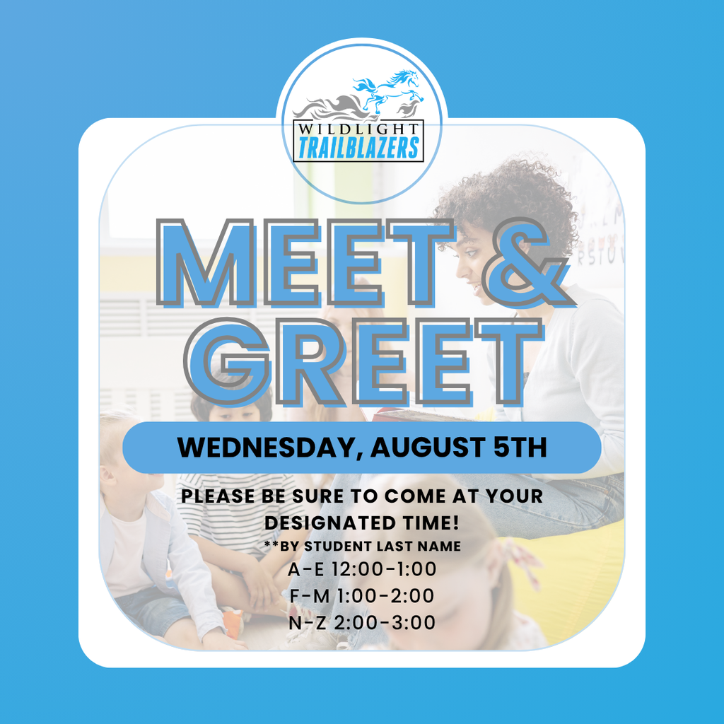 Graphic for Wildlight Trailblazers announcing Meet & Greet on Wednesday, August 5th. The design features the Wildlight Trailblazers logo at the top with a faded classroom photo in the background. Large text reads "Meet & Greet." Below, the graphic reminds families to attend during their designated time based on the student's last name: A–E: 12:00–1:00 PM, F–M: 1:00–2:00 PM, and N–Z: 2:00–3:00 PM. The design uses blue, white, and gray school colors with rounded borders.