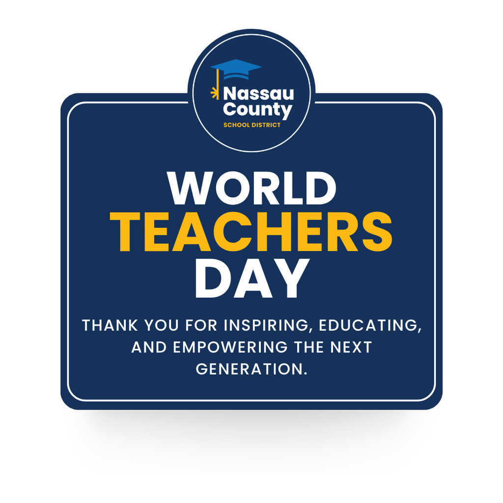A Nassau County School District recognition graphic with a navy background and district logo. Large white and gold text reads, "World Teachers' Day." Smaller text thanks teachers for inspiring, educating, and empowering the next generation.