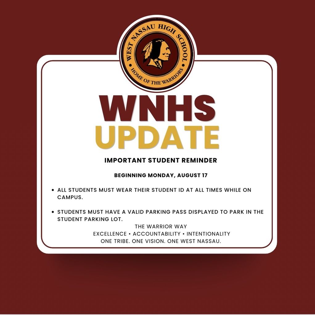 West Nassau High School graphic titled “WNHS Update: Important Student Reminder.” Beginning Monday, August 17, all students must wear their student ID at all times while on campus. Students who park in the student parking lot must display a valid parking pass. The graphic includes the Warrior Way values: Excellence, Accountability, and Intentionality, and the message “One Tribe. One Vision. One West Nassau.”