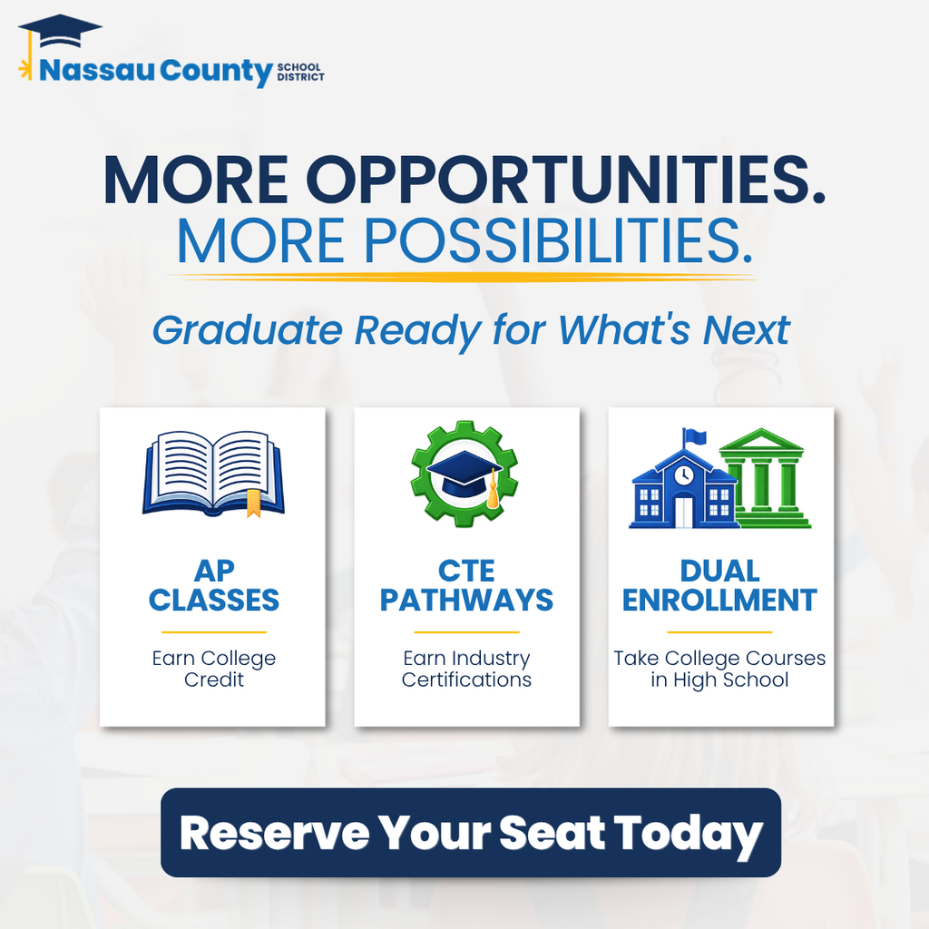 Graphic from Nassau County School District with the headline "More Opportunities. More Possibilities." The graphic includes the message "Graduate Ready for What's Next" and highlights three student pathways: AP Classes (Earn College Credit), Career and Technical Education (CTE) Pathways (Earn Industry Certifications), and Dual Enrollment (Take College Courses in High School). A blue button at the bottom reads "Reserve Your Seat Today."