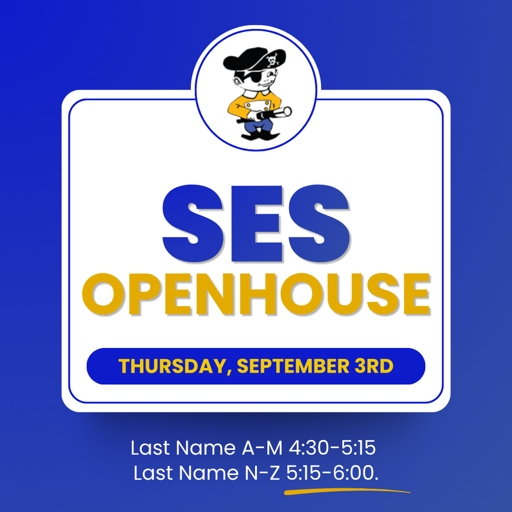 Graphic for SES Open House on Thursday, September 3rd. The image features the SES logo and pirate mascot above large blue and gold “SES OPEN HOUSE” text. Families are divided by last name: A–M from 4:30–5:15 PM and N–Z from 5:15–6:00 PM.