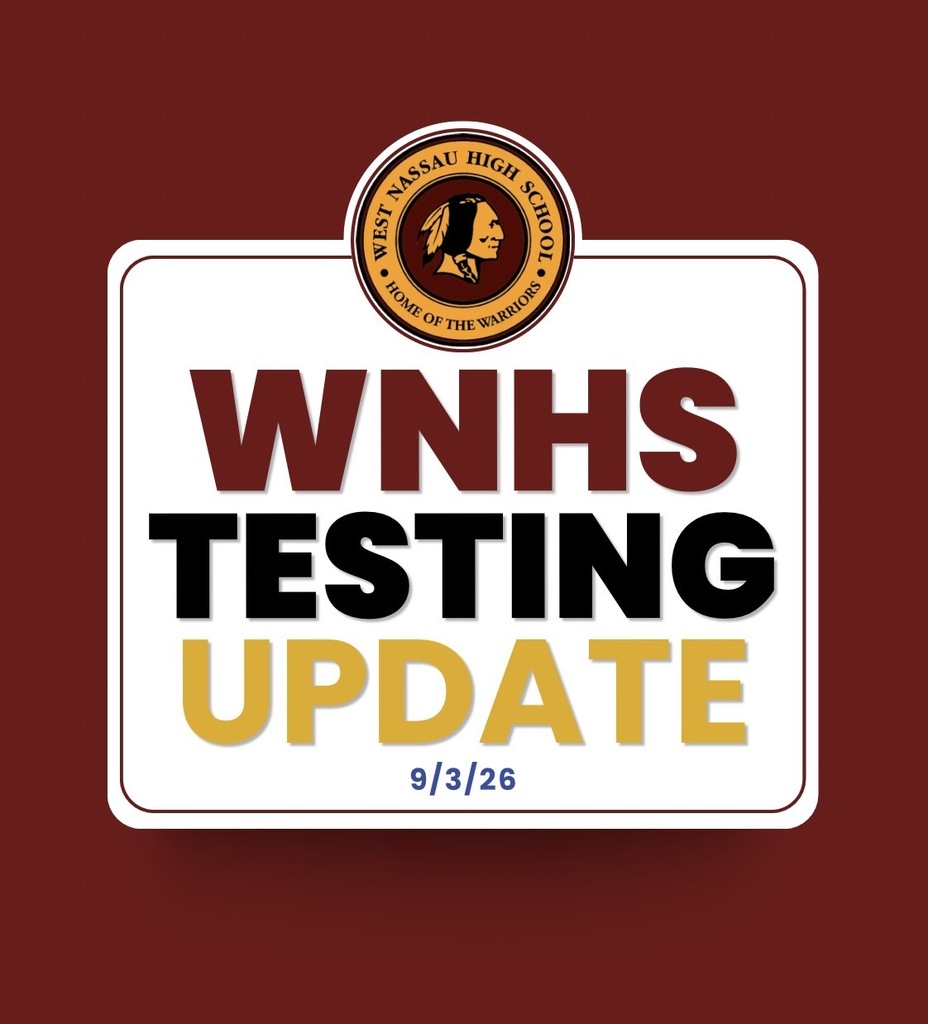 West Nassau High School graphic with a garnet background and the school Warrior logo at the top. Large text reads “WNHS Testing Update” in garnet, black, and gold, with the date “9/3/26” displayed below.