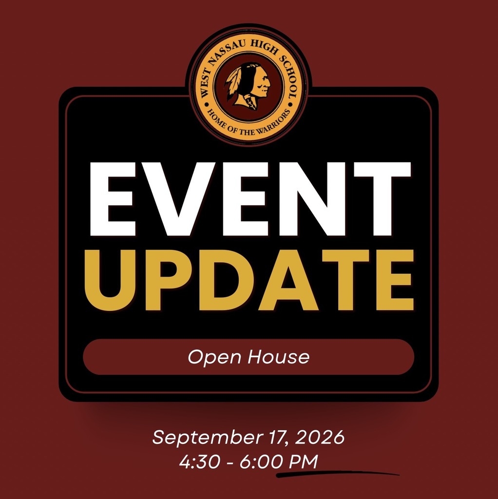 West Nassau High School event update graphic in garnet, black, gold, and white. The West Nassau High School logo appears at the top. Large text reads “EVENT UPDATE” with “Open House” below. Open House will be held September 17, 2026, from 4:30 to 6:00 PM.