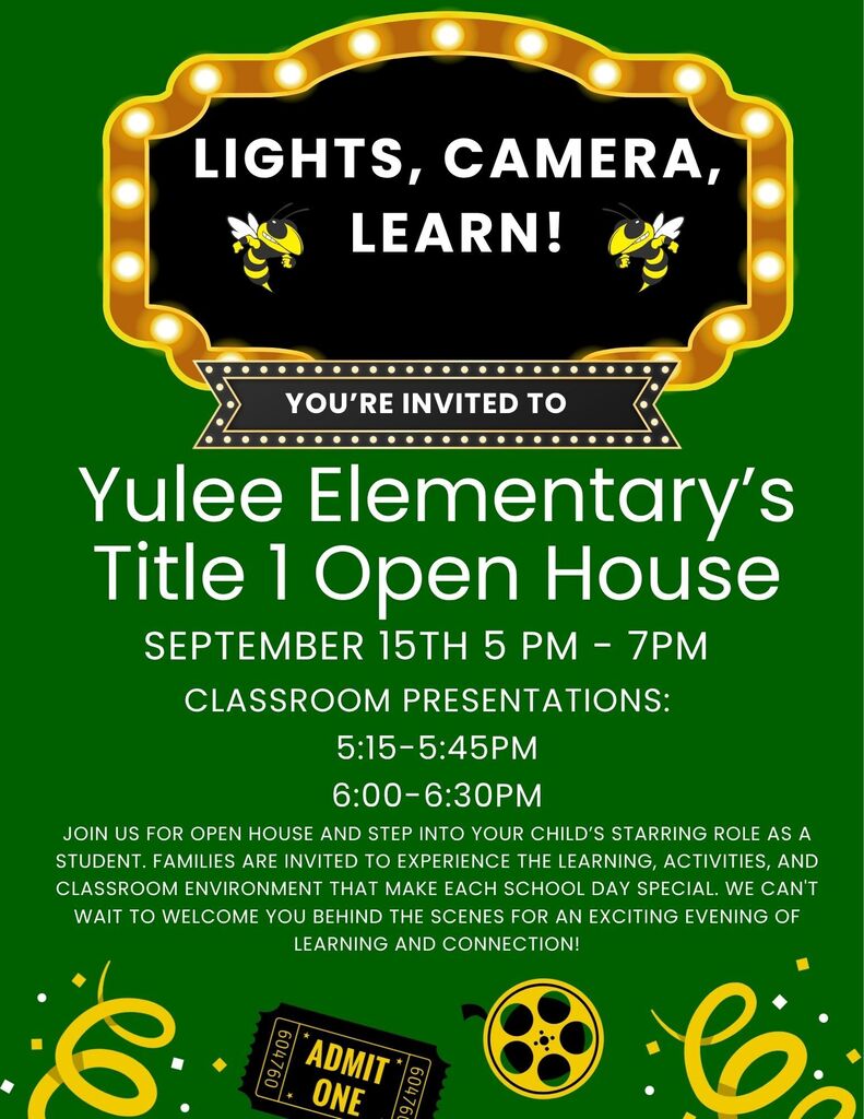 Promotional flyer for Yulee Elementary's Title I Open House with a "Lights, Camera, Learn!" movie theme. The event is September 15 from 5:00 PM to 7:00 PM, with classroom presentations from 5:15 to 5:45 PM and 6:00 to 6:30 PM. Families are invited to experience classroom learning and activities alongside their students.