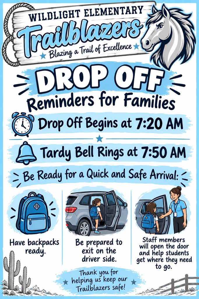 Wildlight Elementary School “Drop-Off Reminders for Families” flyer with a western Trailblazer theme. It states that drop-off begins at 7:20 AM and the tardy bell rings at 7:50 AM. Families are reminded to be ready for a quick and safe arrival by having backpacks ready, preparing students to exit from the driver-side backseat door, and allowing staff members to open the car door and help students get where they need to go. The flyer features blue, gray, white, and navy accents, a horse mascot, western-style lettering, stars, cactus illustrations, and a fence border. It closes with a thank-you message for helping keep Trailblazers safe.