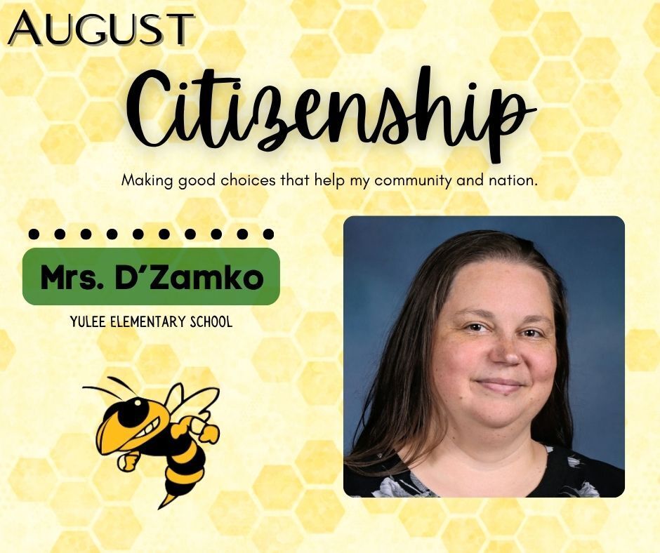 August Citizenship Making Good Choices that help my community and nation. Ms. Ellis . Yulee Elementary school image shows Ms. Dzamko Brunnette woman in black top
