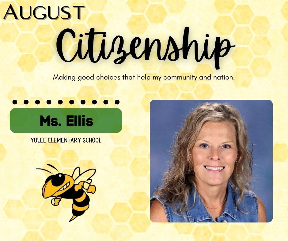 August Citizenship Making Good Choices that help my community and nation. Ms. Ellis . Yulee Elementary school image shows Ms. Ellis Blonde woman in jean top. 