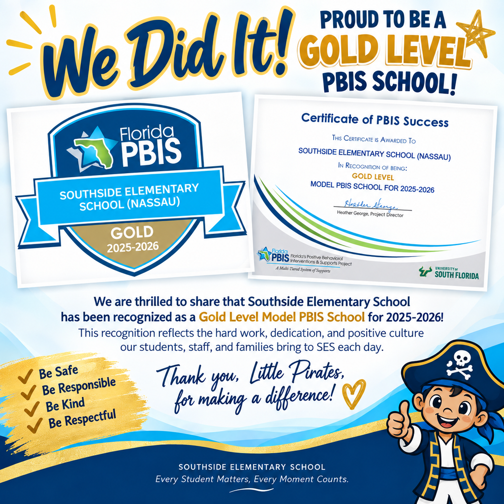 Celebratory graphic announcing that Southside Elementary School (Nassau) was recognized as a Gold Level Model PBIS School for 2025–2026. The graphic features the Florida PBIS Gold Level badge and certificate, along with the school’s PBIS expectations: Be Safe, Be Responsible, Be Kind, and Be Respectful. A pirate mascot and blue-and-gold school-themed accents reinforce the celebration.