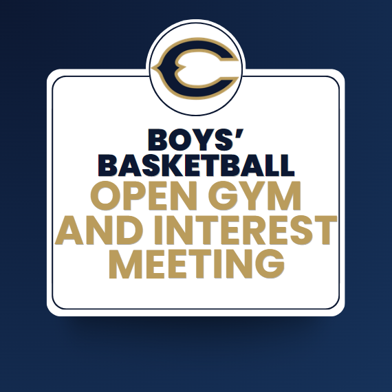 Graphic with a dark blue background and a white sign bordered in blue. At the top is a circular school logo featuring a gold and blue letter “C.” Large text on the sign reads: “BOYS’ BASKETBALL OPEN GYM AND INTEREST MEETING.” Text is displayed in dark blue and gold lettering.