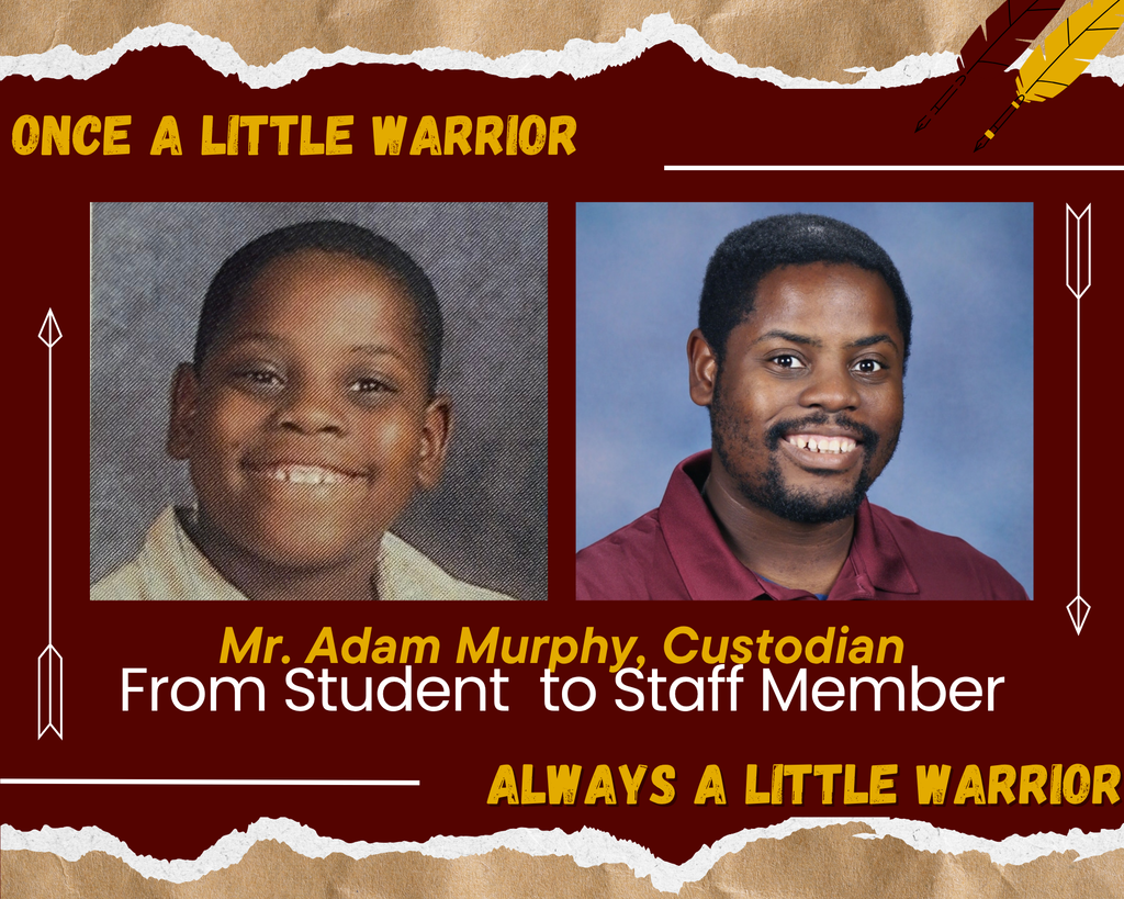 Garnet-and-gold Callahan Elementary graphic featuring childhood and current photos of Mr. Adam Murphy. Text reads, “Once a Little Warrior,” “Mr. Adam Murphy, Custodian,” “From Student to Staff Member,” and “Always a Little Warrior.” Decorative torn-paper edges and warrior-inspired feather graphics frame the design.
