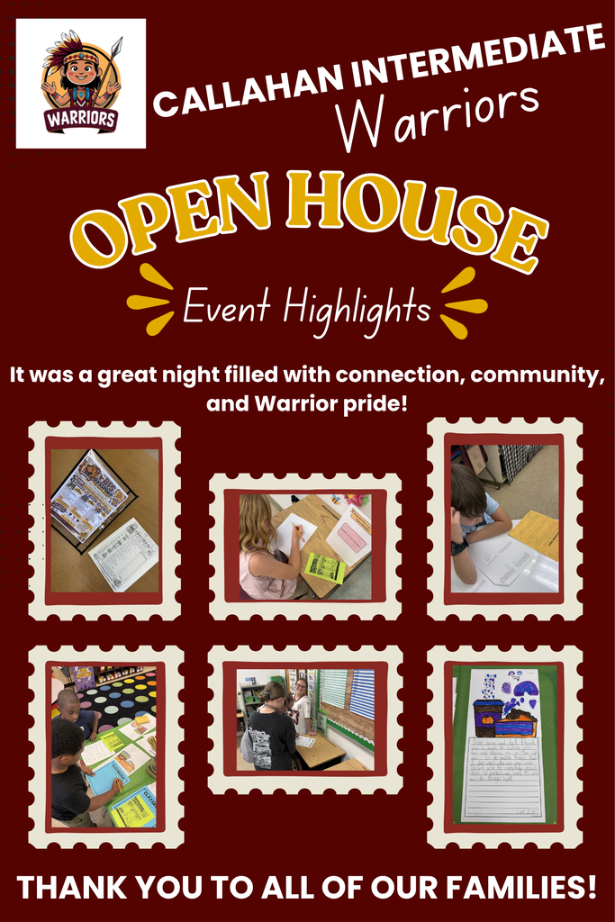 **ALT Text:** Callahan Intermediate Warriors Open House Event Highlights graphic featuring six photos of students and families participating in Open House activities, including completing paperwork, working at tables, and displaying student work. The design uses a dark burgundy background with white and gold lettering and reads, “Callahan Intermediate Warriors,” “Open House Event Highlights,” and “It was a great night filled with connection, community, and Warrior pride!” The bottom reads, “Thank You to All of Our Families!”