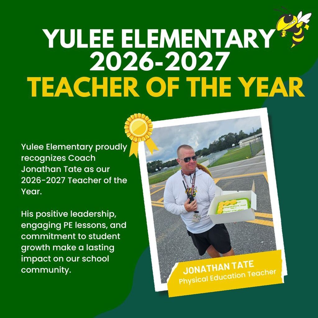 Yulee Elementary 2026-2027 Teacher of the Year Yulee Elementary proudly recognizes Coach Jonathan Tate as our 2026-2027 Teacher of the Year. His positive leadership, engaging PE lessons, and commitment to student growth make a lasting impact on our school community. Jonathan Tate Physical Education Teacher.