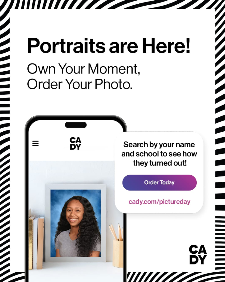 Graphic announcing that school portraits are ready to view and purchase. The graphic reads, “Portraits are Here! Own Your Moment, Order Your Photo.” It features a Cady webpage displayed on a phone with a student portrait and instructions to search by name and school to view photos. Families can order at cady.com/pictureday.