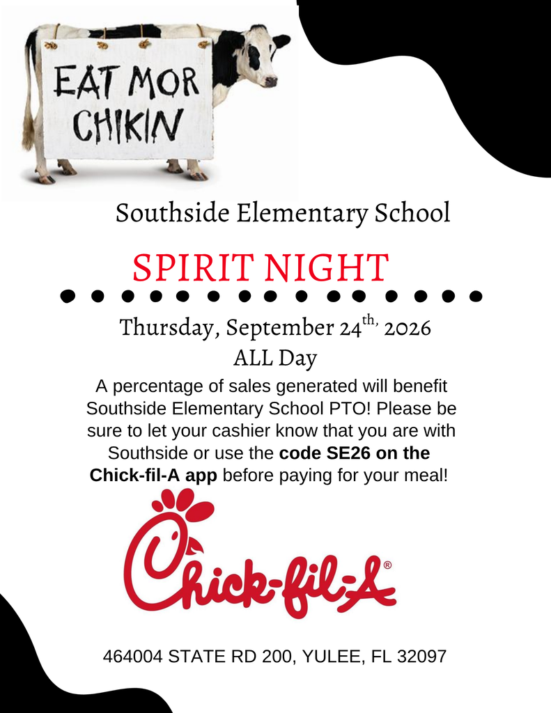 Flyer for Southside Elementary School Spirit Night at Chick-fil-A on Thursday, September 24, 2026, all day. A cow holds an “Eat Mor Chikin” sign. A portion of sales benefits the Southside Elementary PTO. Customers should tell the cashier they are with Southside or use code SE26 in the Chick-fil-A app. Event location: 464004 State Rd 200, Yulee, FL 32097.